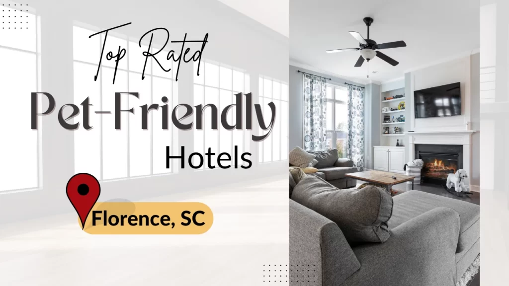 A infographic image discribing Top Rated Pet-Friendly Hotels in Florence, SC 